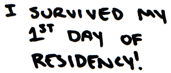 Kelechi's handwriting that reads "I survived my first day of residency!"