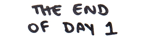 Kelechi's handwriting that reads "The end of day 1."