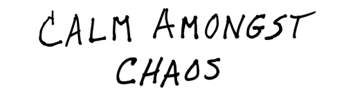 Notecard says “Calm amongst chaos.”