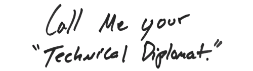 Notecard says “Call me your ‘technical diplomat.’”