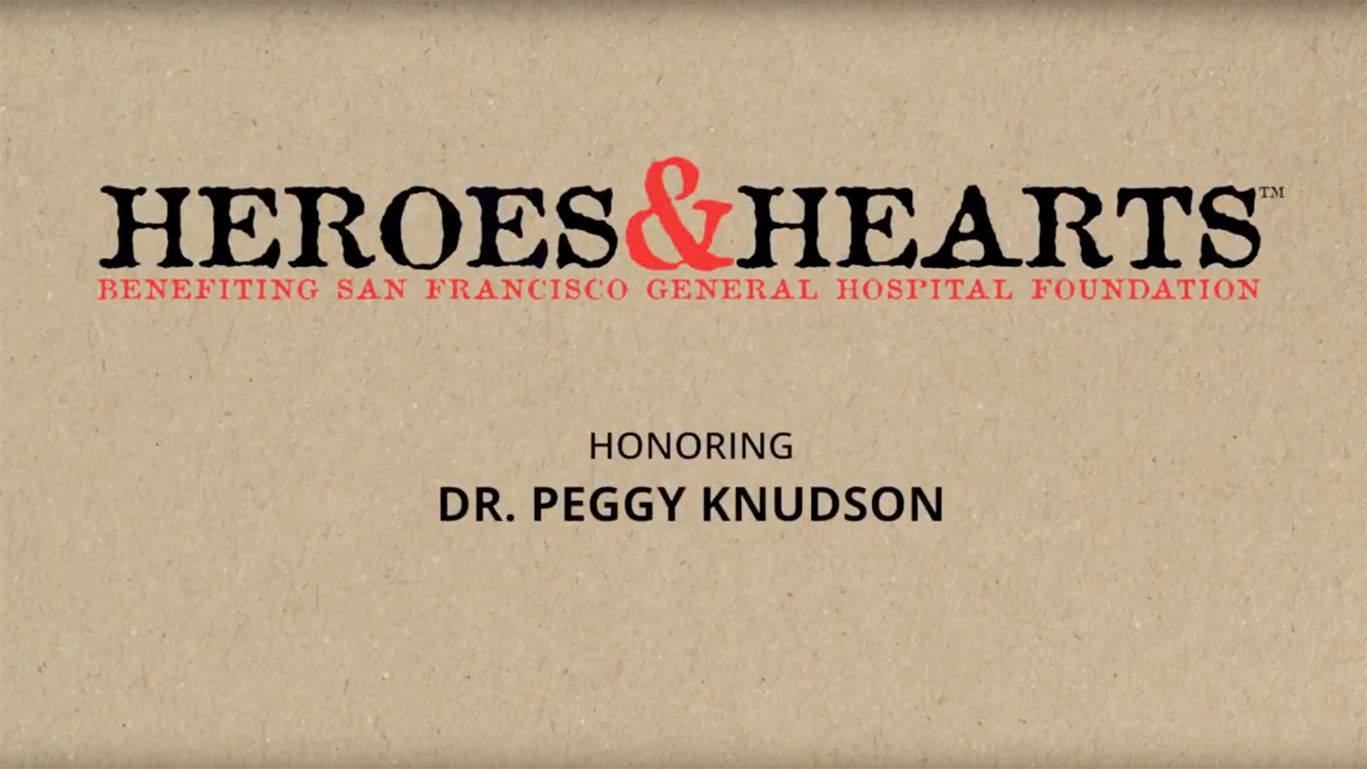 "Heroes & Hearts" benefiting San Francisco General Hospital Foundation. Honoring Dr. Peggy Knudson.