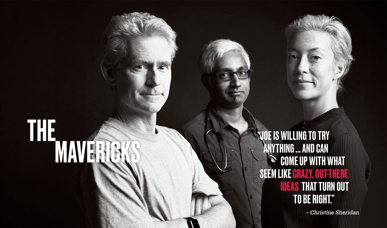 Black and white portrait of Joseph DeRisi (left), Jayant Rajan (center), Christine Sheridan (right); text on image reads “The Mavericks” and “‘Joe is willing to try anything...and can come up with what seem like crazy, out-there ideas that turn out to be right.’ – Christine Sheridan”